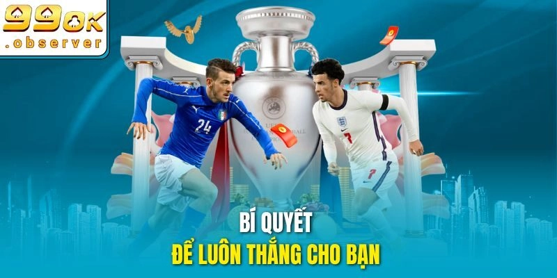 Bí quyết để luôn thắng cho bạn